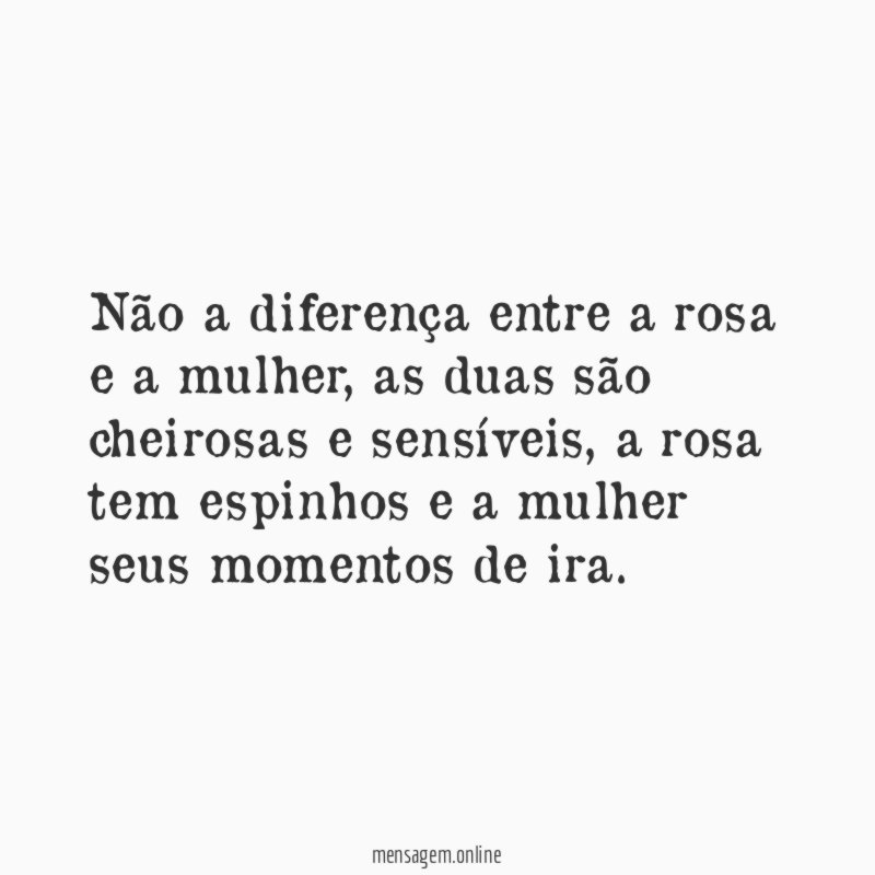 Não a diferença entre a rosa e a mulher