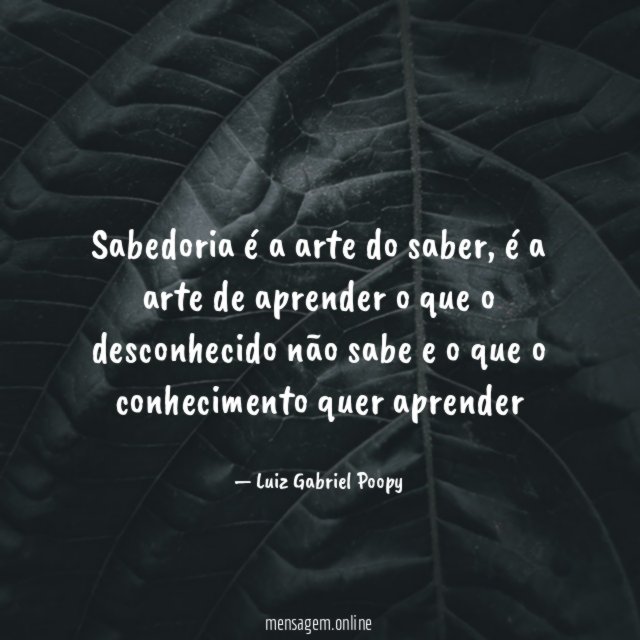 Sabedoria é a arte do saber