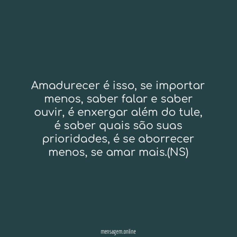 Amadurecer é isso