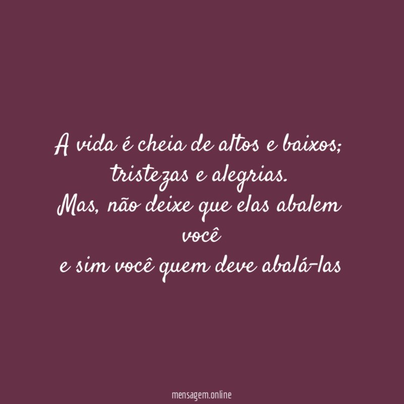 A vida é cheia de altos e baixos