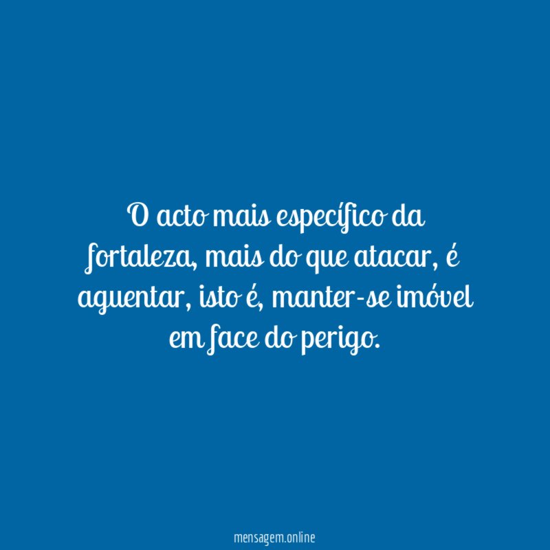 O acto mais específico da fortaleza