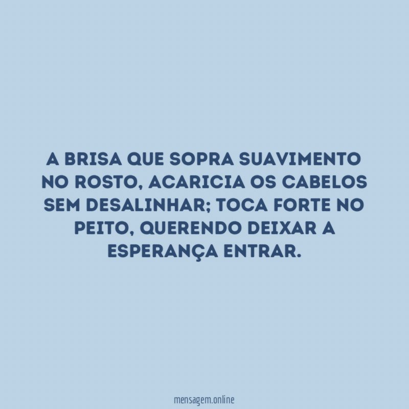 A brisa que sopra suavimento no rosto