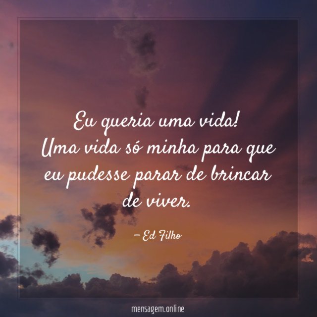 Eu queria uma vida
