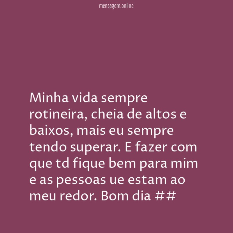 Minha vida sempre rotineira