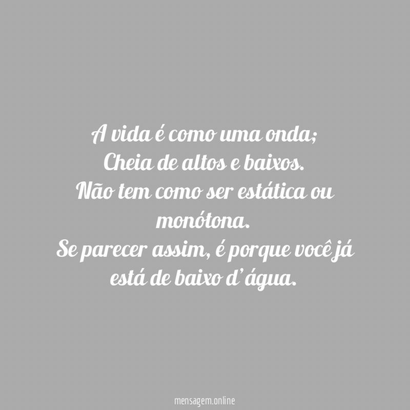 A vida é como uma onda