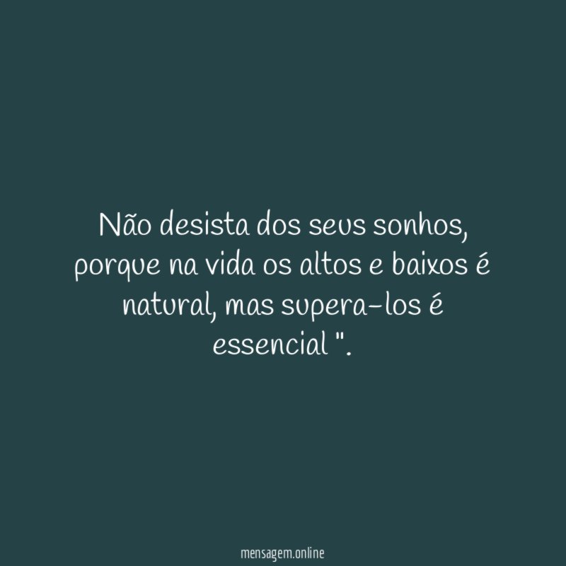 Não desista dos seus sonhos