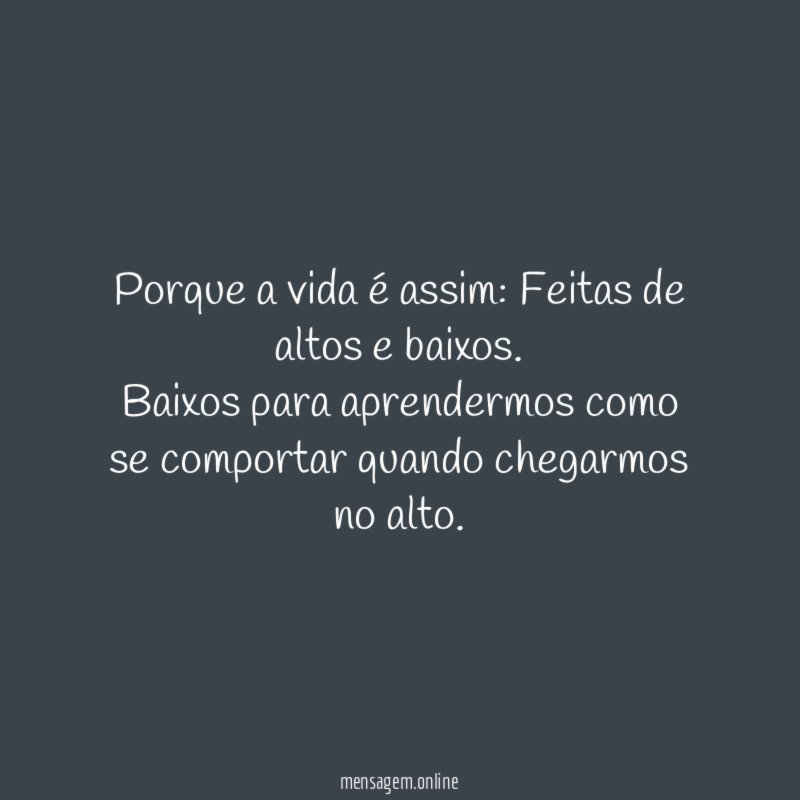 Porque a vida é assim