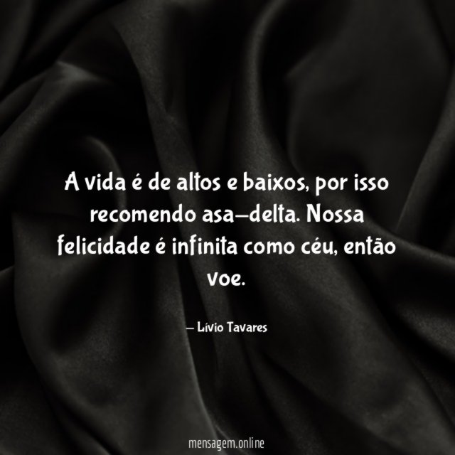 A vida é de altos e baixos