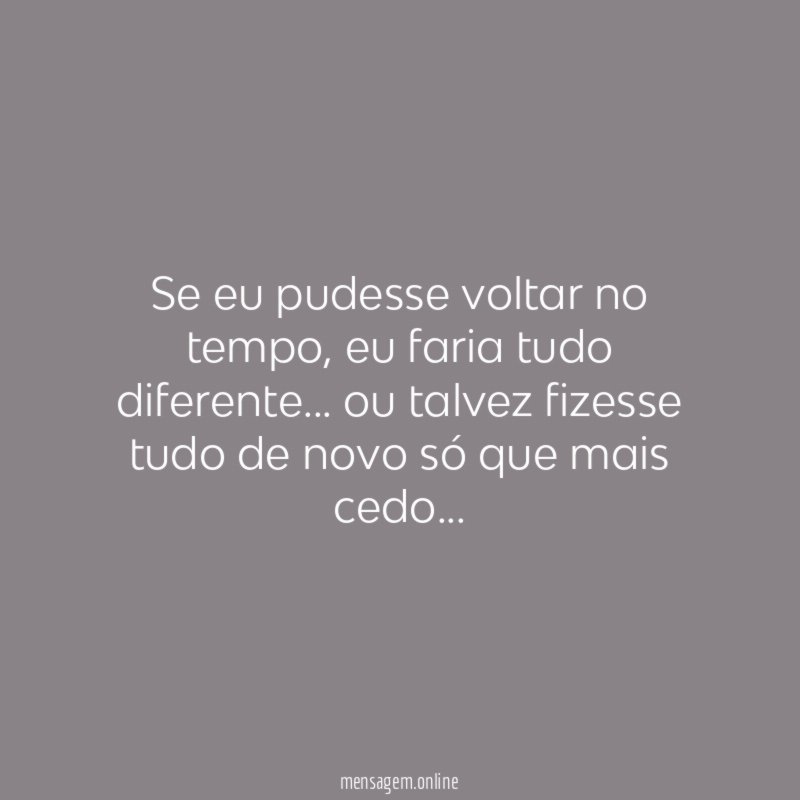 Se eu pudesse voltar no tempo