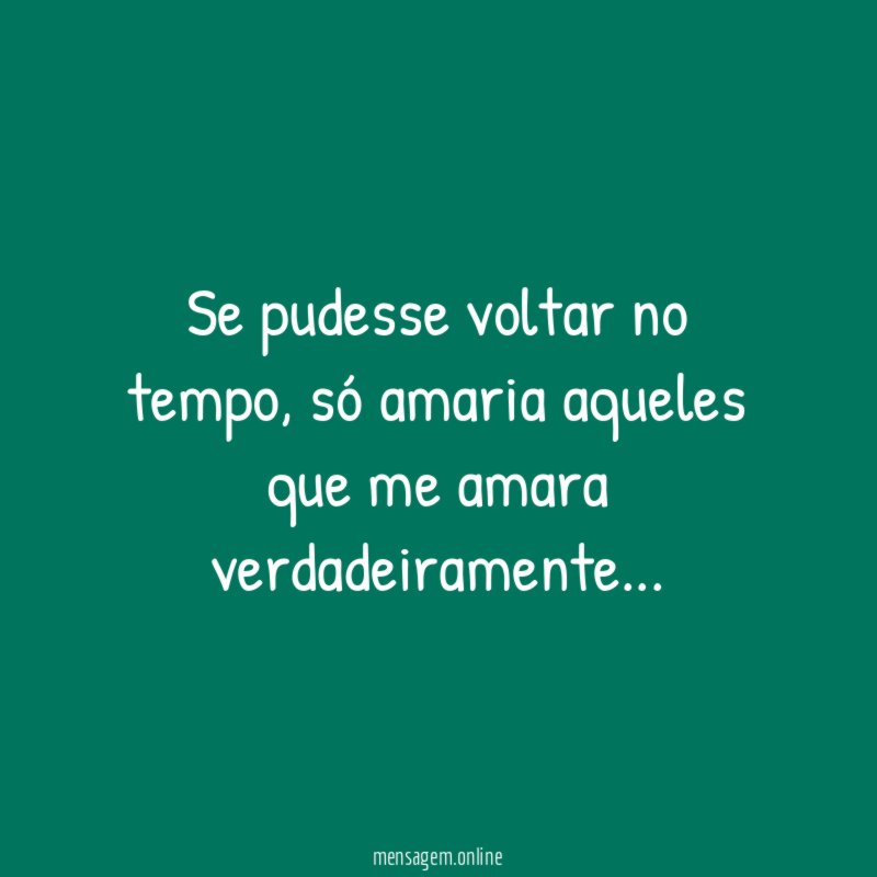 Se pudesse voltar no tempo