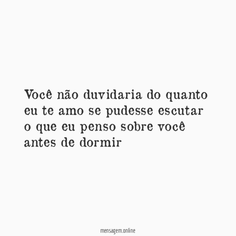 Você não duvidaria do quanto eu te amo