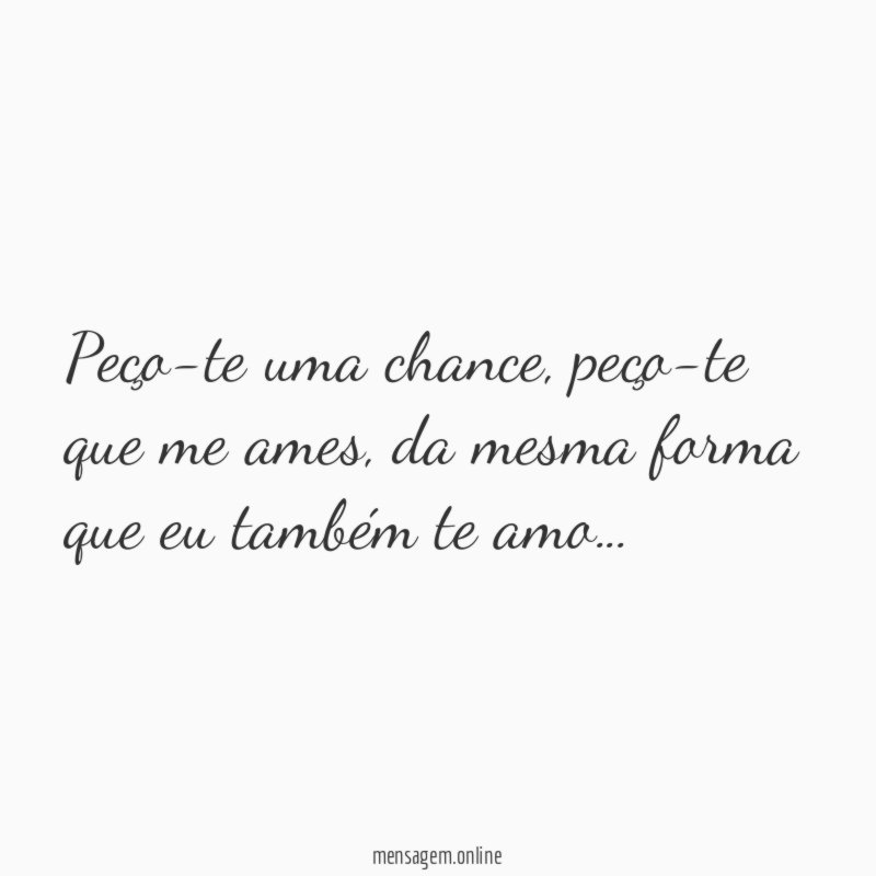 Peço-te uma chance