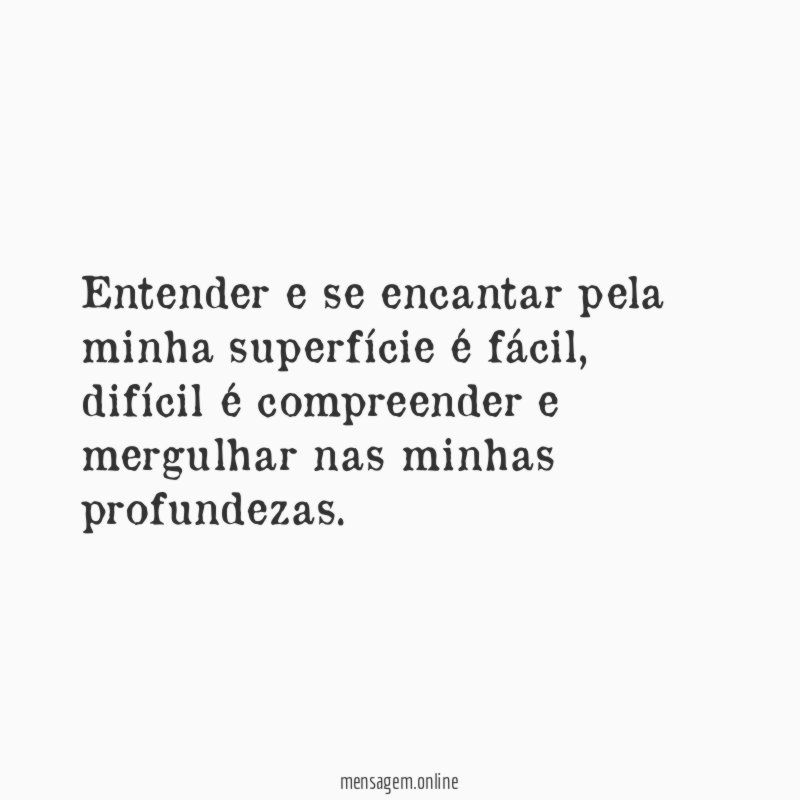Entender e se encantar pela minha superfície é fácil