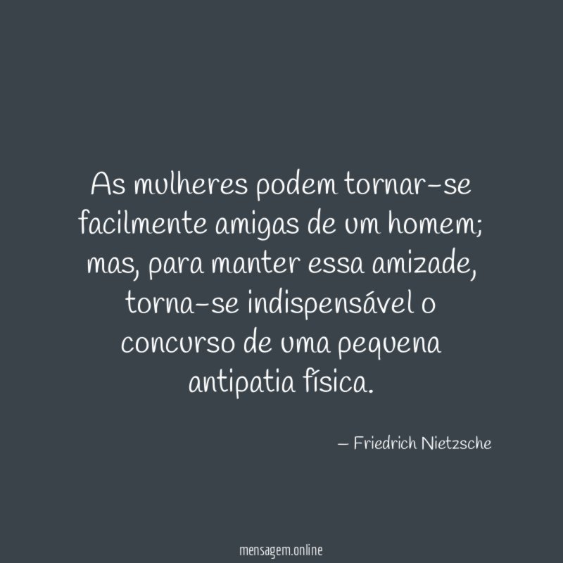As mulheres podem tornar-se facilmente amigas de um homem