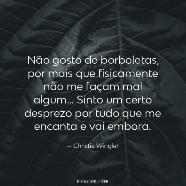 Não gosto de borboletas