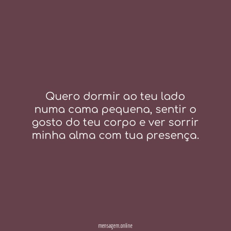 Quero dormir ao teu lado numa cama pequena