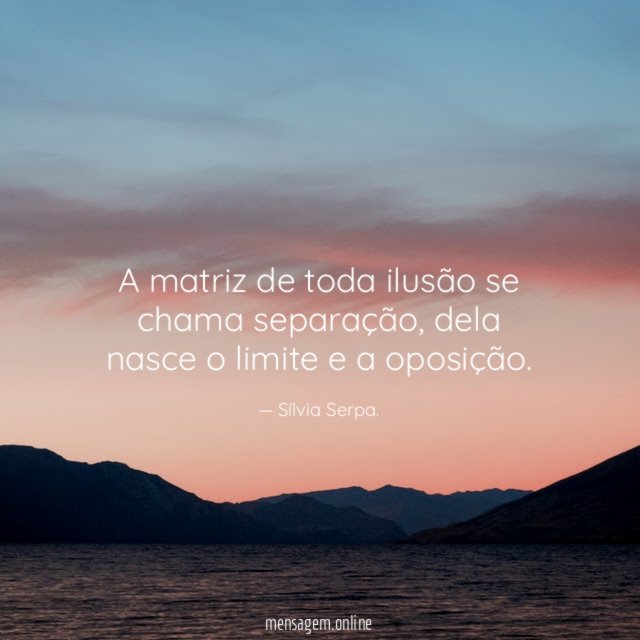 A matriz de toda ilusão se chama separação