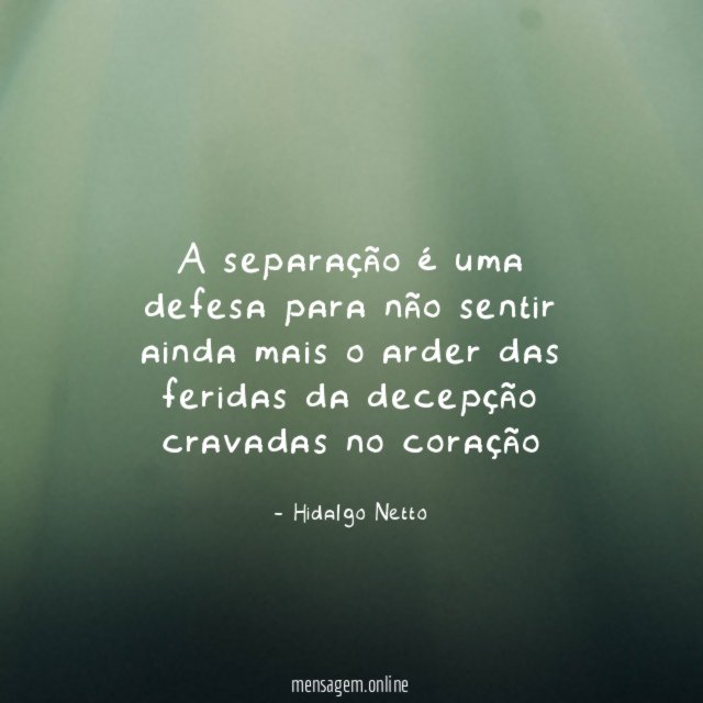 A separação é uma defesa para não sentir