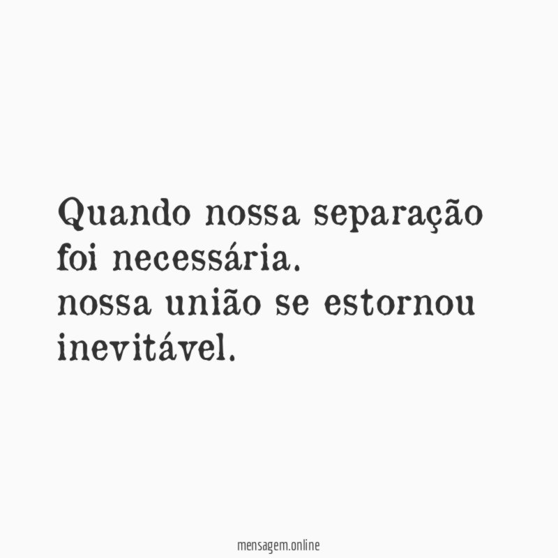 Quando nossa separação foi necessária