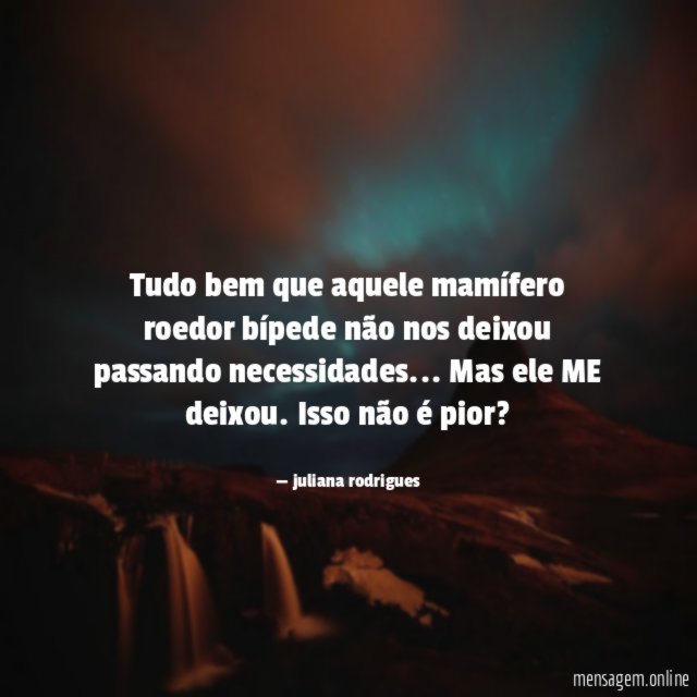 Tudo bem que aquele mamífero roedor bípede não
