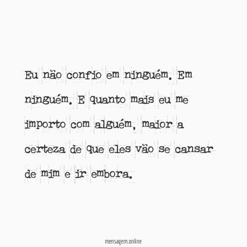 Eu não confio em ninguém