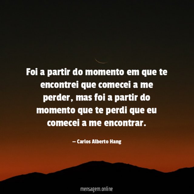 Foi a partir do momento em que te