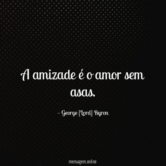 A amizade é o amor sem asas