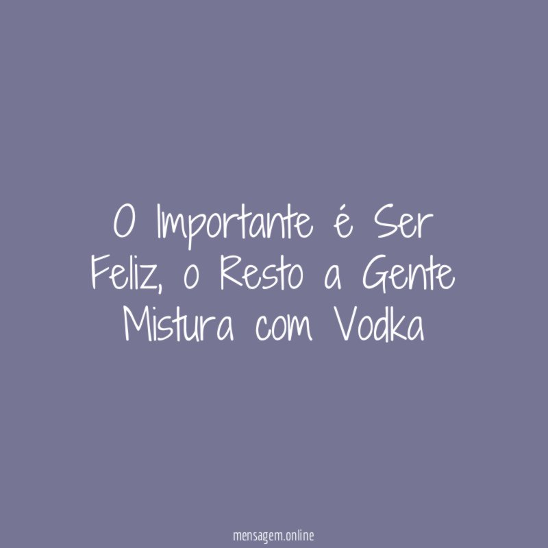 O Importante é Ser Feliz