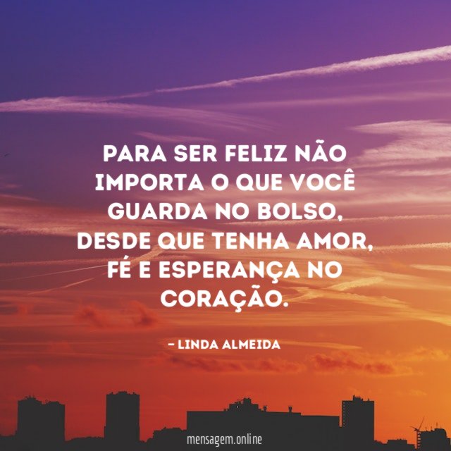 Para ser feliz não importa o que você guarda no bolso