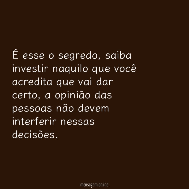 É esse o segredo