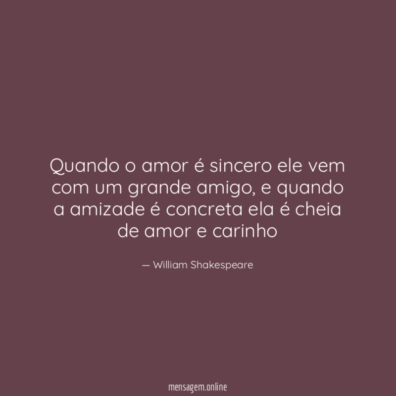 Quando o amor é sincero ele vem com um grande amigo