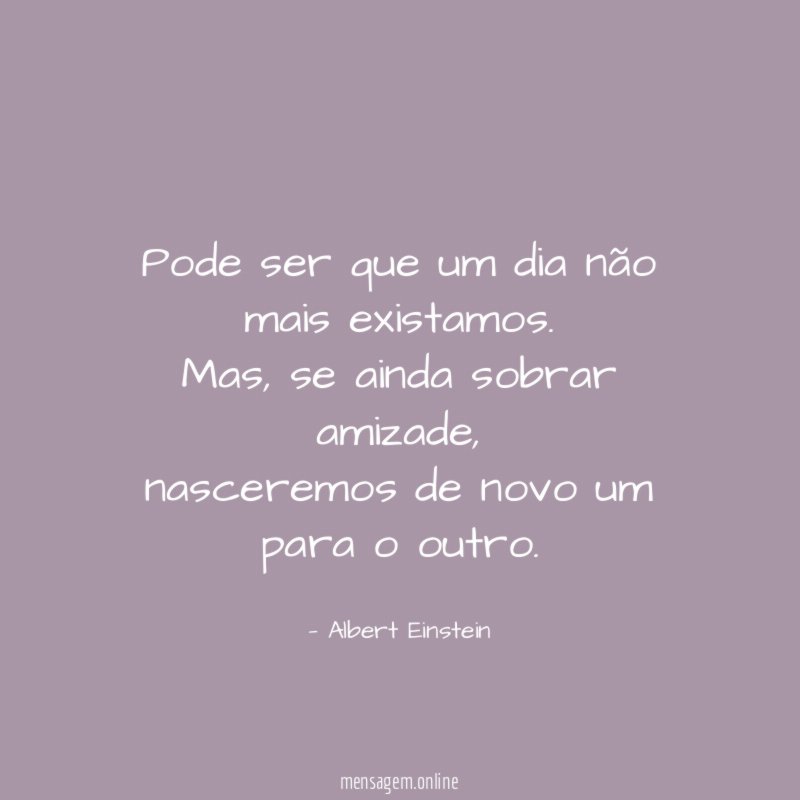 Pode ser que um dia não mais existamos