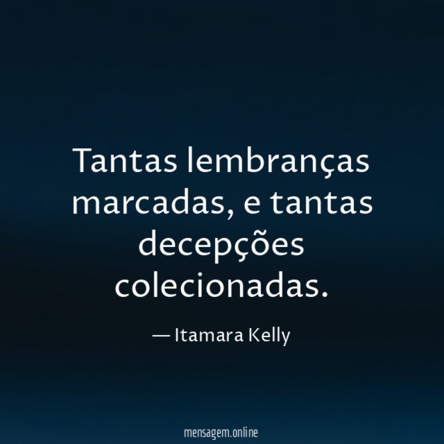 Tantas lembranças marcadas