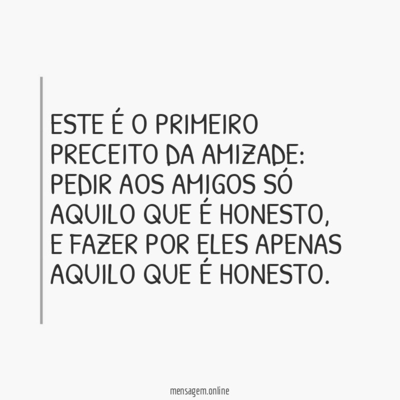 Este é o primeiro preceito da amizade