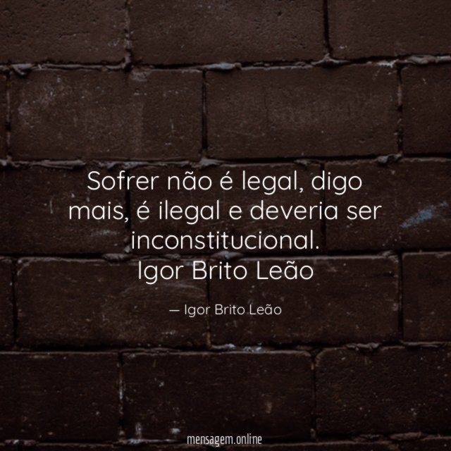 Sofrer não é legal