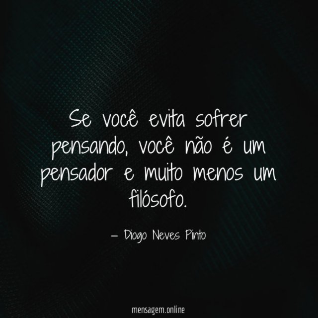 Se você evita sofrer pensando