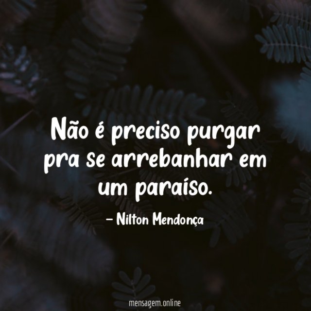 Não é preciso purgar pra se arrebanhar em um paraíso
