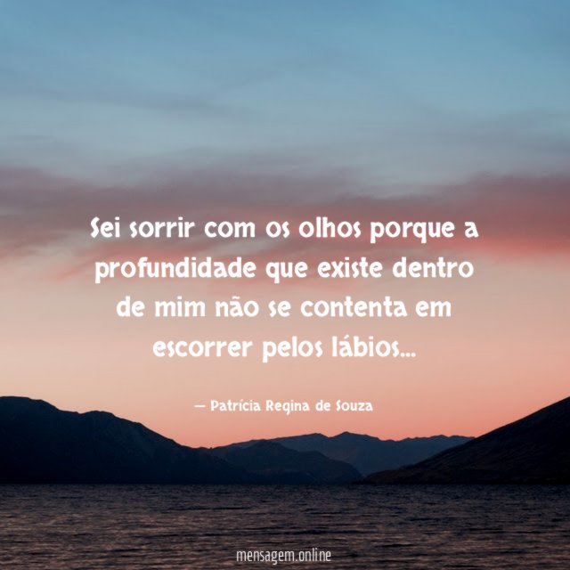 Sei sorrir com os olhos porque a profundidade