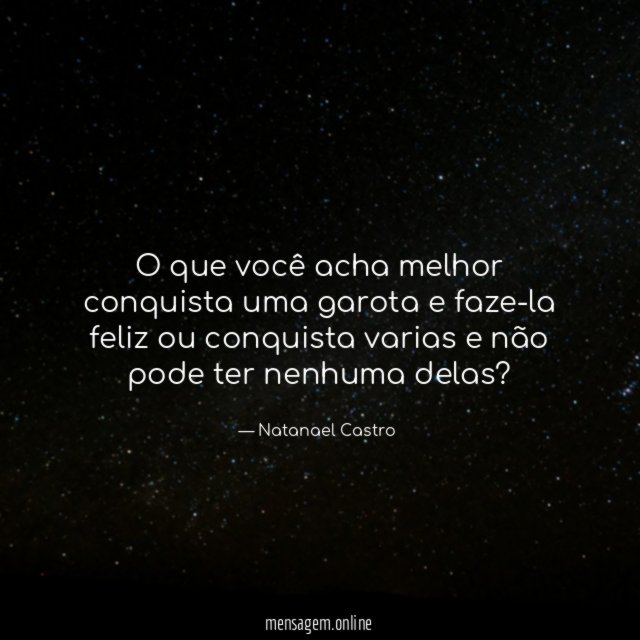 O que você acha melhor conquista uma garota