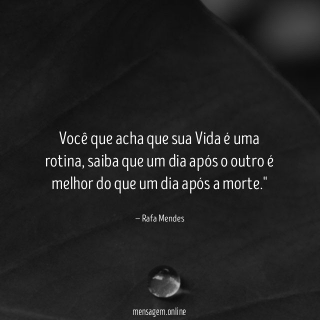 Você que acha que sua Vida é uma rotina