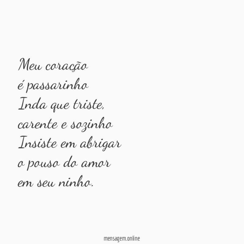 Meu coração é passarinho Inda que triste