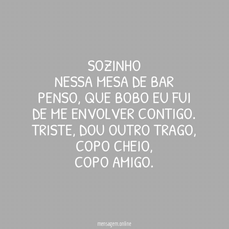 Sozinho nessa mesa de bar penso