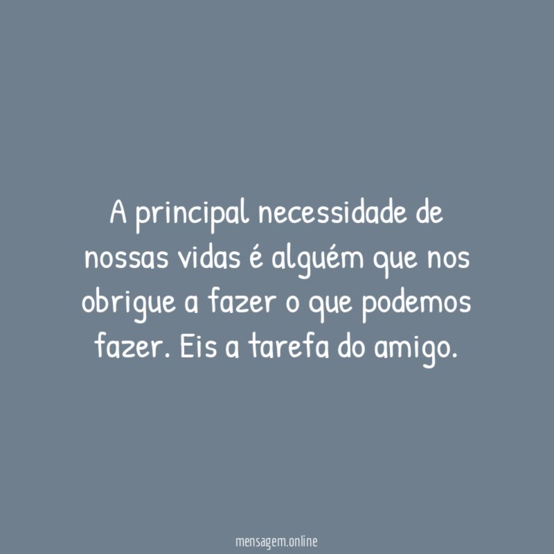 A principal necessidade de nossas vidas é alguém