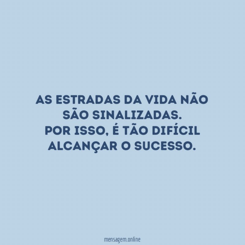 As estradas da vida não são sinalizadas