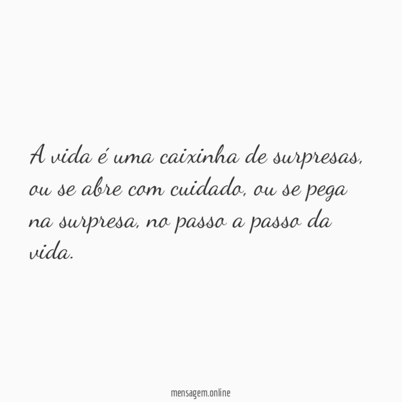 A vida é uma caixinha de surpresas
