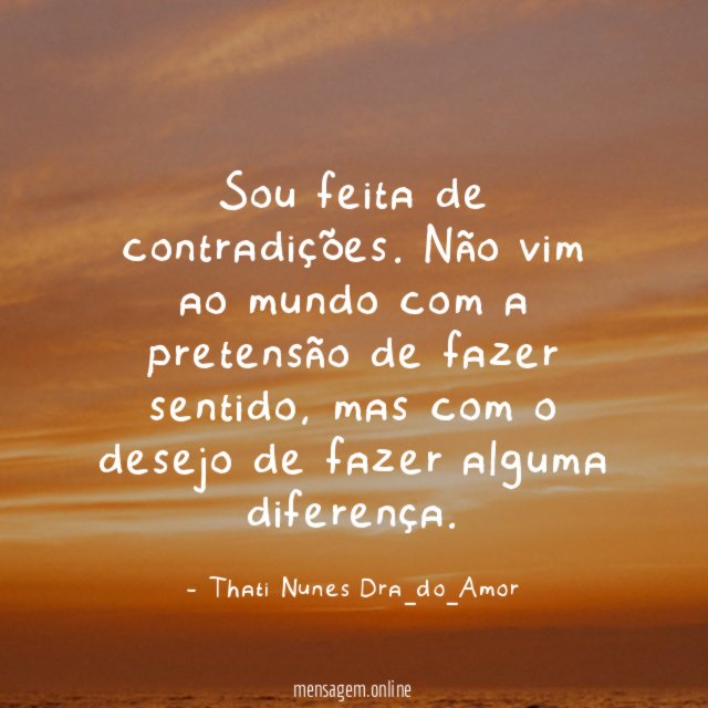 Sou feita de contradições