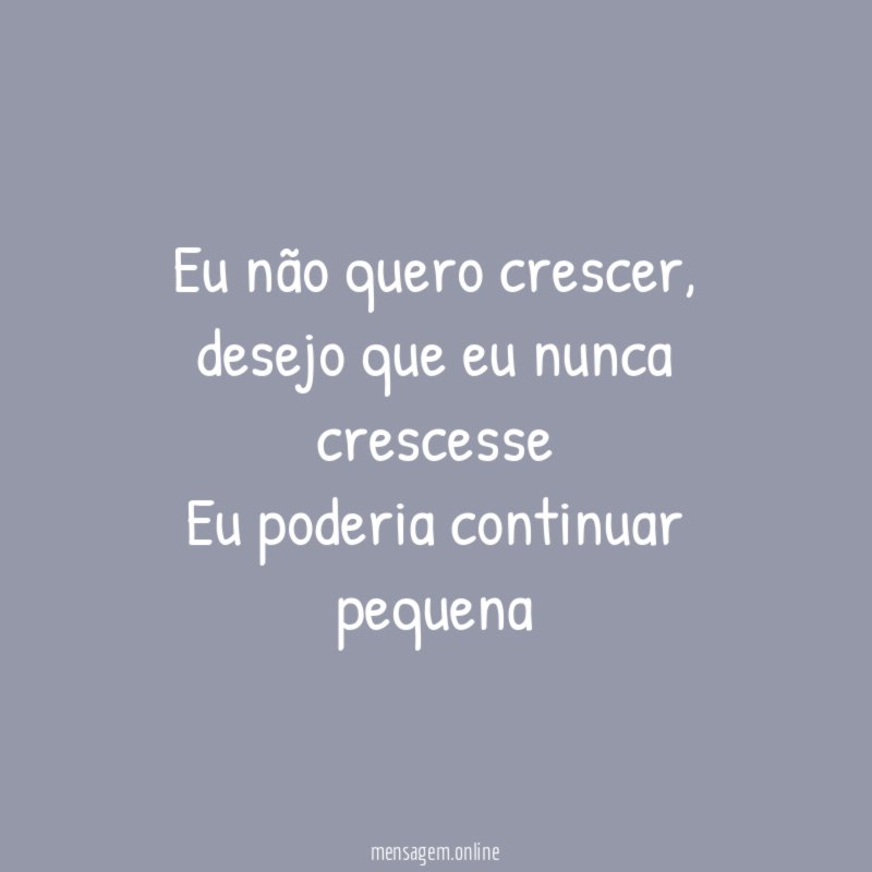 Eu não quero crescer