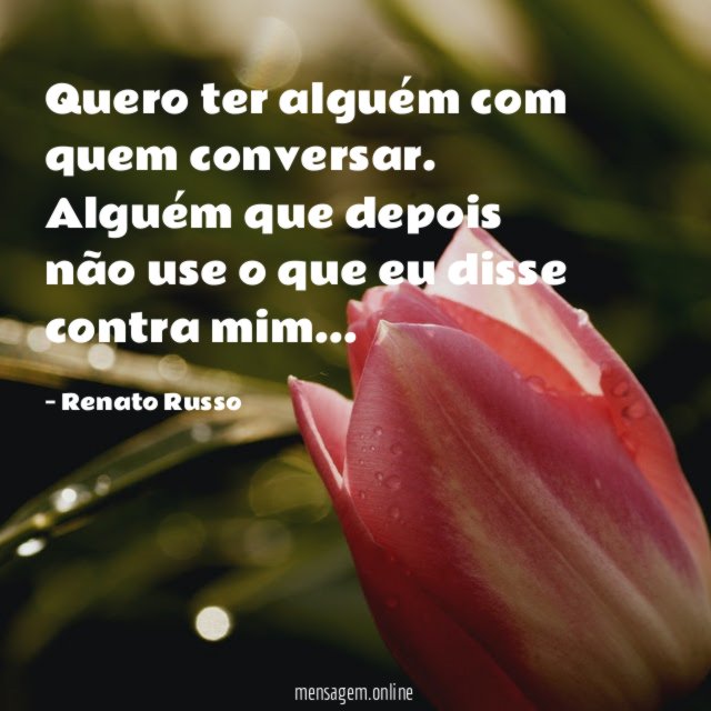 Quero ter alguém com quem conversar