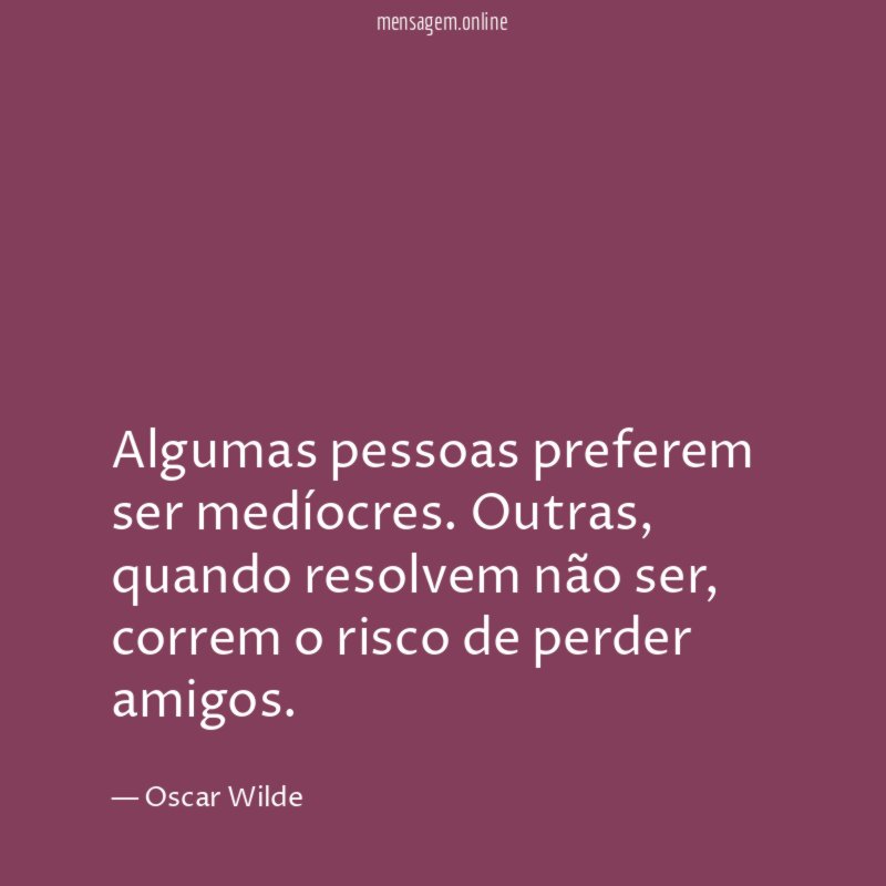 Algumas pessoas preferem ser medíocres