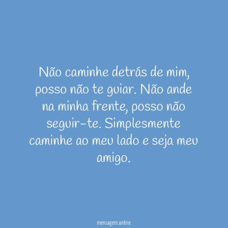 Não caminhe detrás de mim